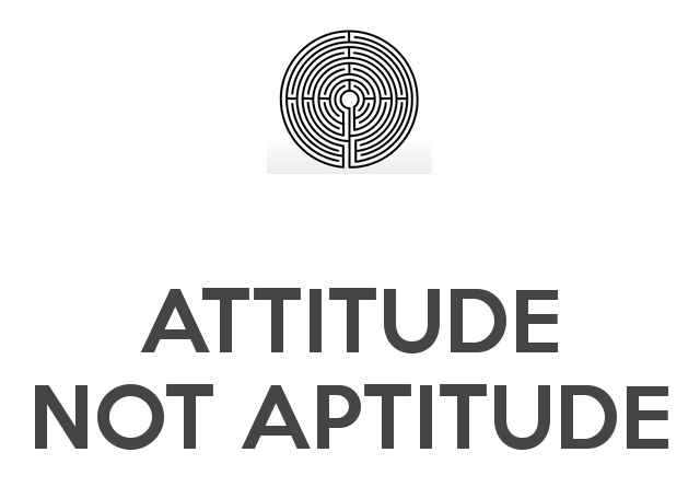 Attitude not Aptitude