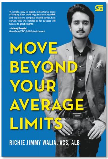 MOVE BEYOND YOUR AVERAGE LIMITS Richie Jimmy Walia, ACS, ALB