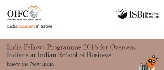 OIFC-ISB India Connect Initiative of Overseas Indian Facilitation Centre(OIFC) - India Fellows Programme 2016 for Overseas Indians at Indian School of Business, Hyderabad.