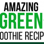 7 Amazing Green Smoothie Recipes