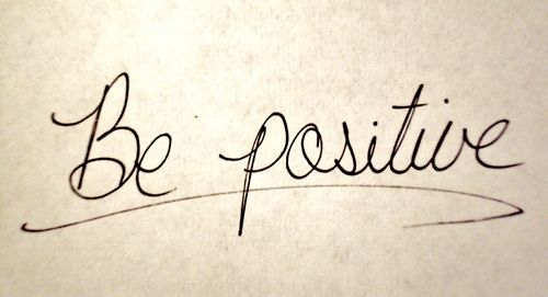 Be positive