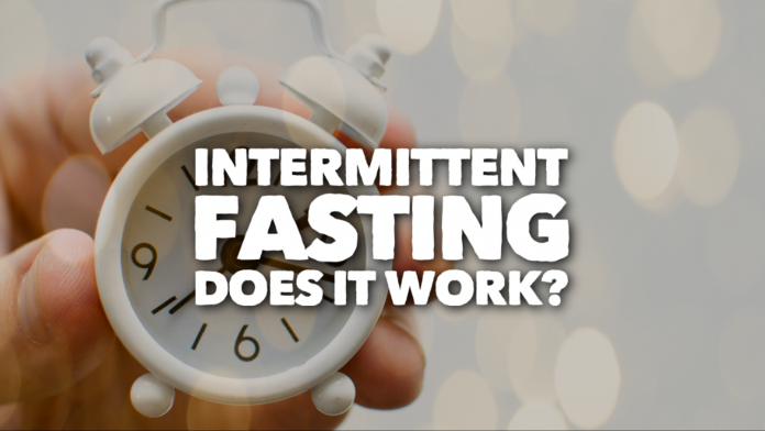 Intermittent Fasting Does it really work