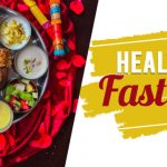 Healthy Fasting during Navratri