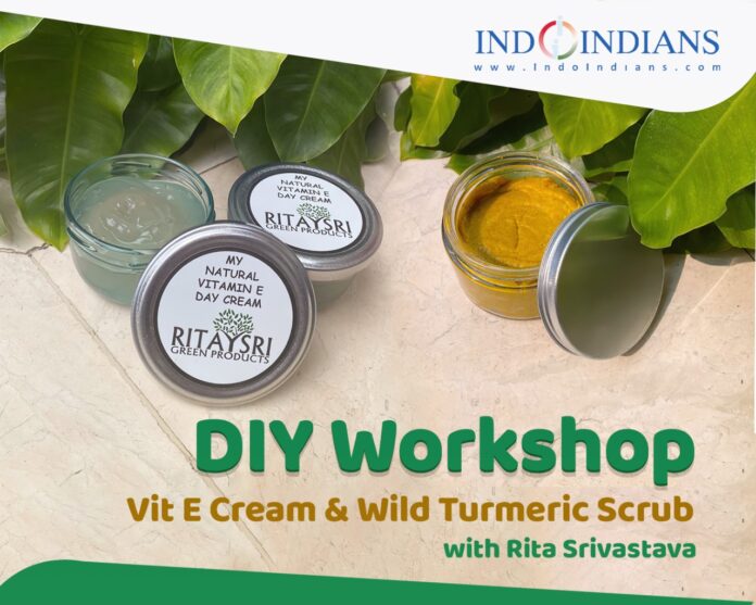 DIY Workshop Vit E Cream & Wild Turmeric Scrub with Rita Srivastava