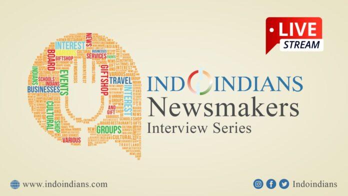 Indoindians Newsmaker Interview Series