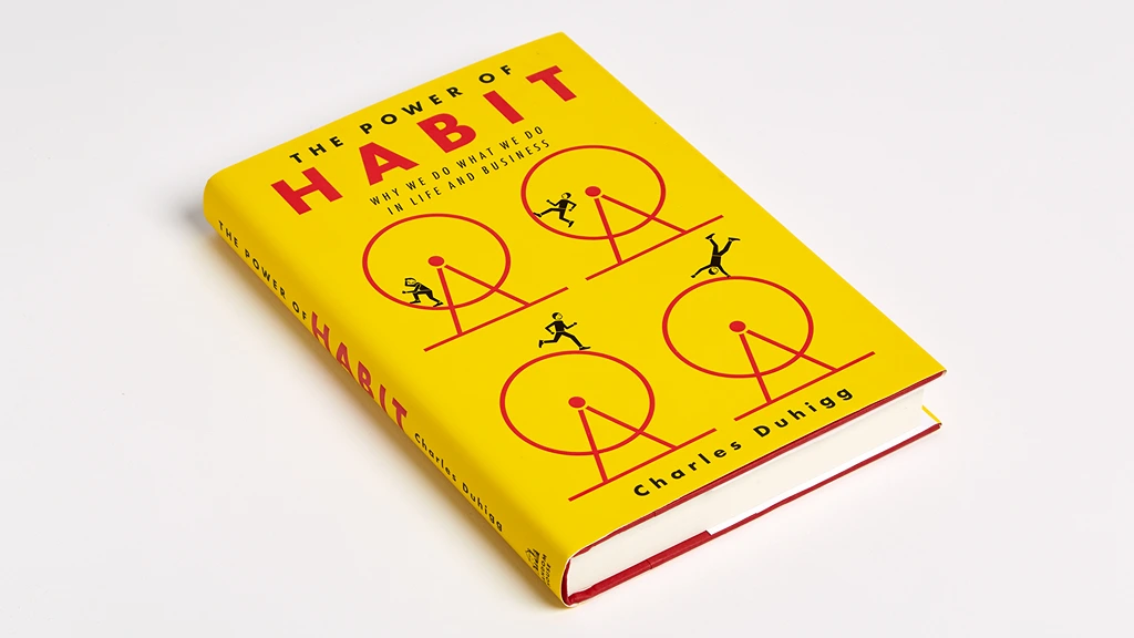 The Power Of Habit: Why We Do What We Do In Life And Business by Charles Duhigg