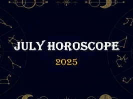 JULY HOROSCOPE 2025