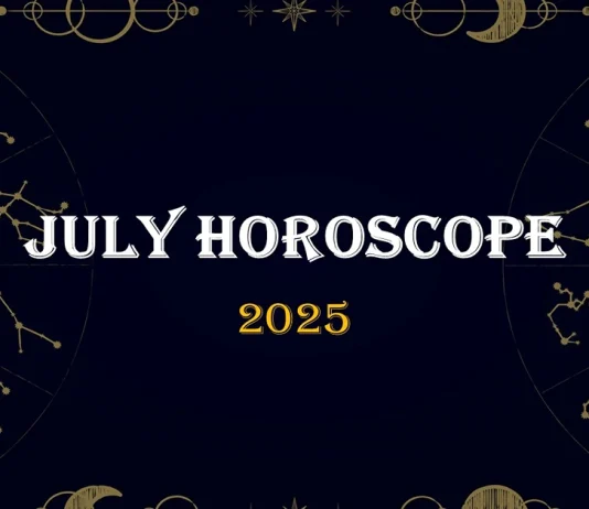 JULY HOROSCOPE 2025