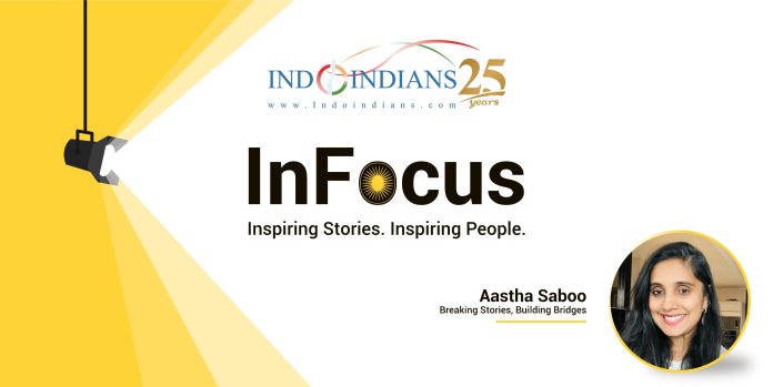 InFocus Aastha Saboo Breaking Stories, Building Bridges