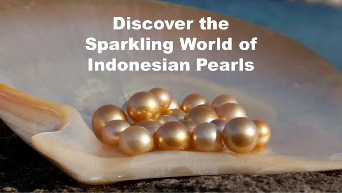 Discover the Sparkling World of Indonesian Pearls Update.webp Discover the Sparkling World of Indonesian Pearls Update.webp