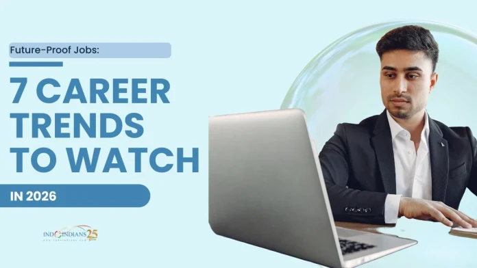Indoindians-Future-Proof-Jobs-7-Career-Trends-to-Watch-in-2026