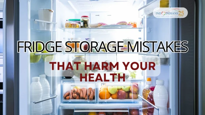 5 Common Fridge Storage Mistakes That Harm Your Health