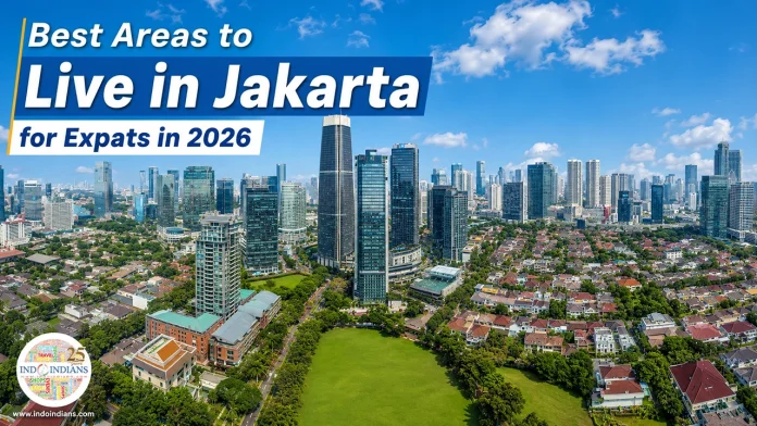 Best Areas to Live in Jakarta for Expats in 2026